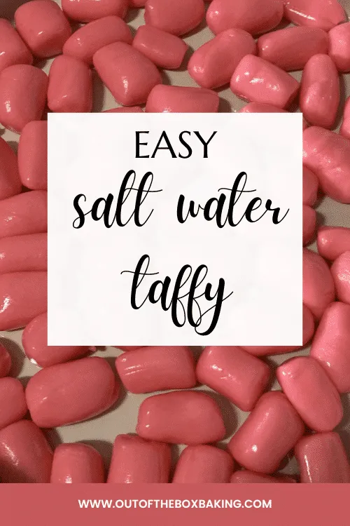 Easy Salt Water Taffy (KitchenAid Taffy) Out of the Box Baking