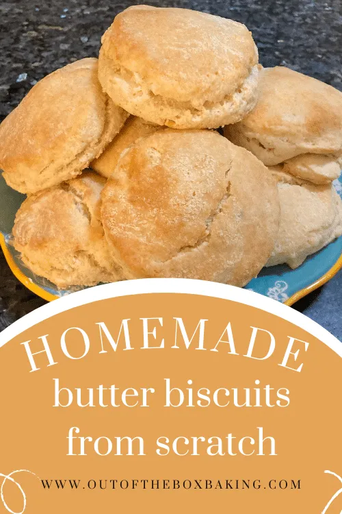 Homemade Butter Biscuits from Scratch Out of the Box Baking