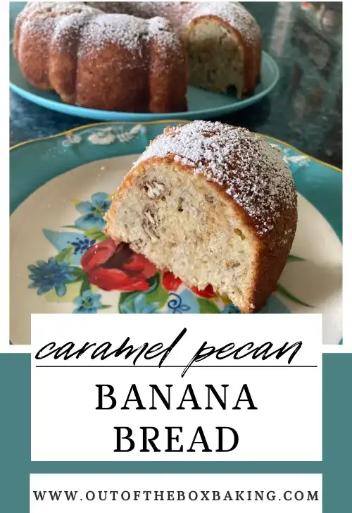 Caramel Pecan Banana Bread from Out of the Box Baking